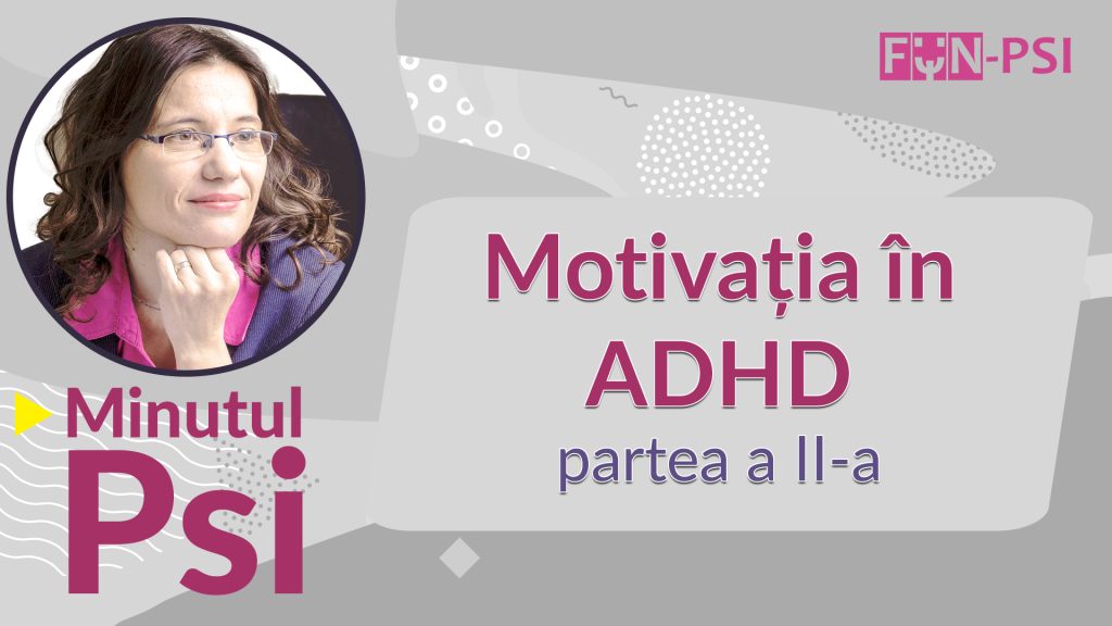 Motivația în ADHD – partea a II-a
